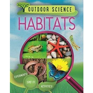 Outdoor Science: Habitats, Paperback - Sonya Newland imagine