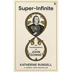 Super-Infinite. The Transformations of John Donne - A Sunday Times bestseller, Main, Hardback - Katherine Rundell imagine
