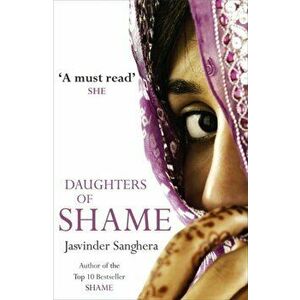 Daughters of Shame, Paperback - Jasvinder Sanghera imagine