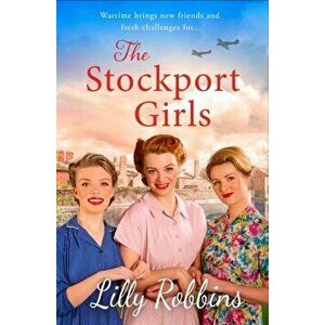 The Stockport Girls, Paperback - Lilly Robbins imagine