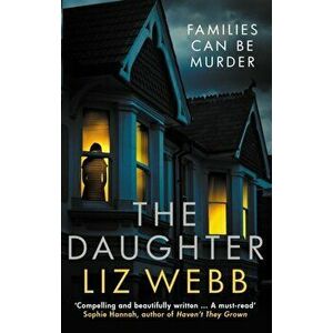 The Daughter. Families Can Be Murder, Hardback - Liz Webb imagine