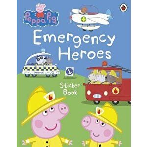 Peppa Pig: Emergency Heroes Sticker Book, Paperback - Peppa Pig imagine