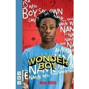 Wonder Boy (NHB Modern Plays), Paperback - Ross Willis imagine