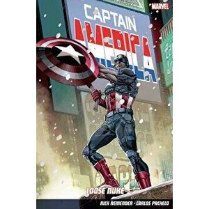 Captain America Volume 3: Loose Nuke, Paperback - Rick Remender imagine