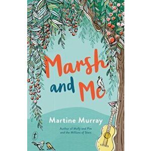 Marsh And Me, Paperback - Martine Murray imagine