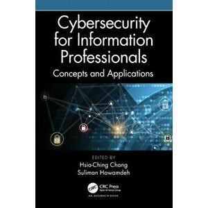 Cybersecurity for Information Professionals. Concepts and Applications, Paperback - *** imagine