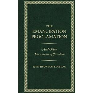 The Emancipation Proclamation - Smithsonian Edition, Hardback - Abraham (Abraham Lincoln) Lincoln imagine