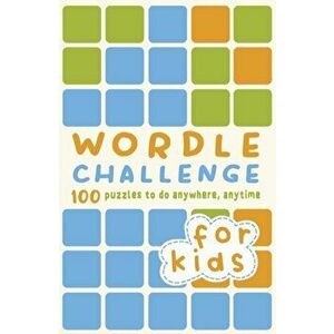 Wordle Challenge for Kids. 100 Puzzles to do anywhere, anytime, Paperback - TIM DEDOPULOS imagine