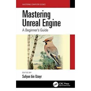 Mastering Unreal Engine. A Beginner's Guide, Paperback - Sufyan bin Uzayr imagine