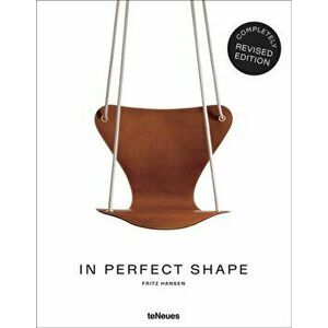 In Perfect Shape. Revised edition, Hardback - Fritz Hansen imagine