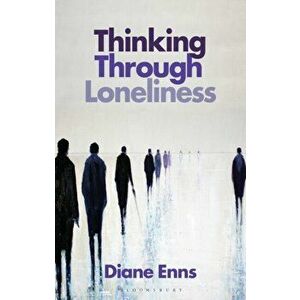 Thinking Through Loneliness, Paperback - Professor Diane Enns imagine