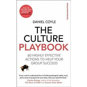 The Culture Playbook. 60 Highly Effective Actions to Help Your Group Succeed, Paperback - Daniel Coyle imagine