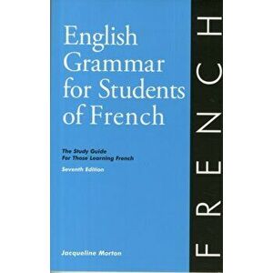 English Grammar for Students of French 7th edition, Paperback - Jacqueline Morton imagine