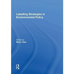 Labelling Strategies in Environmental Policy, Paperback - *** imagine