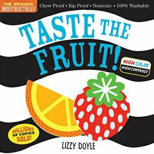 Indestructibles: Taste the Fruit! (High Color High Contrast). Chew Proof * Rip Proof * Nontoxic * 100% Washable (Book for Babies, Newborn Books, Safe imagine