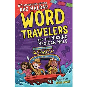 Word Travelers and the Missing Mexican Mole, Paperback - Raj Haldar imagine