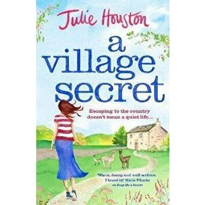 A Village Secret, Paperback - Julie Houston imagine