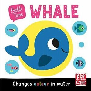 Bath Time: Whale. Changes colour in water, Bath book - Pat-a-Cake imagine