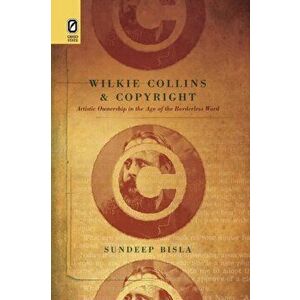 Wilkie Collins and Copyright, Paperback - Sundeep Bisla imagine