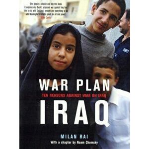 War Plan Iraq. Ten Reasons Against War on Iraq, Paperback - Milan Rai imagine