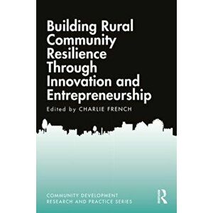 Building Rural Community Resilience Through Innovation and Entrepreneurship, Paperback - *** imagine