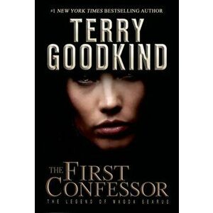 The First Confessor. The Legend of Magda Searus - A Sword of Truth Prequel, Paperback - Terry Goodkind imagine