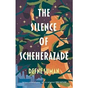 The Silence of Scheherazade, Paperback - Defne Suman imagine