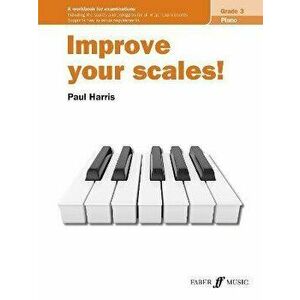 Improve your scales! Piano Grade 3, Sheet Map - Paul Harris imagine