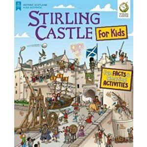 Stirling Castle for Kids. Fun Facts and Amazing Activities, Paperback - *** imagine