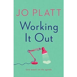 Working It Out. The most unforgettable and funny romance of the year, Paperback - Jo Platt imagine