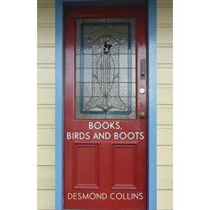 Books, Birds and Boots, Paperback - Desmond Collins imagine