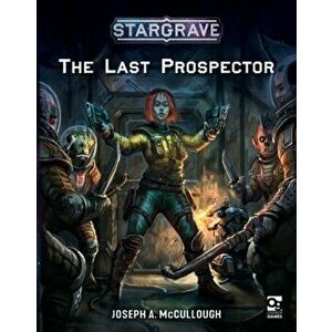 Stargrave: The Last Prospector, Paperback - Mr Joseph A. McCullough imagine