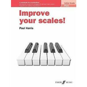 Improve your scales! Piano Initial Grade, Sheet Map - Paul Harris imagine