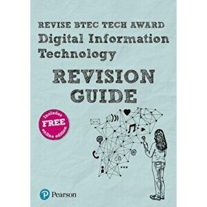 Pearson REVISE BTEC Tech Award Digital Information Technology Revision Guide. for home learning, 2022 and 2023 assessments and exams - Alan Jarvis imagine