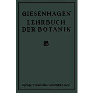 Lehrbuch Der Botanik. 10th 10. Aufl. 1928. Softcover Reprint of the Orig, Paperback - K Giesenhagen imagine