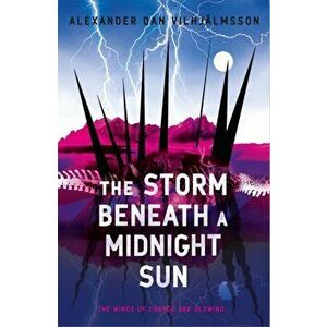 The Storm Beneath a Midnight Sun, Paperback - Alexander Dan Vilhjalmsson imagine