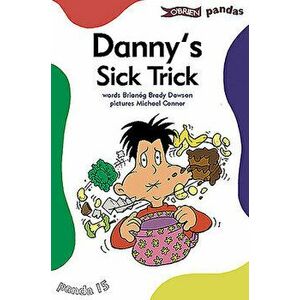 Danny's Sick Trick, Paperback - Brianog Brady Dawson imagine