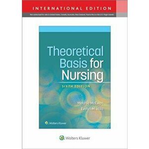 Theoretical Basis for Nursing. Sixth, International Edition, Paperback - Evelyn M. Wills imagine