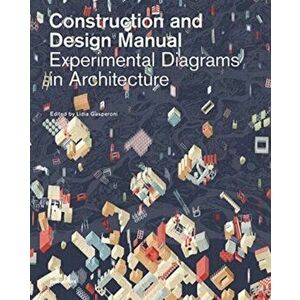 Experimental Diagrams in Architecture. Construction and Design Manual, Hardback - *** imagine