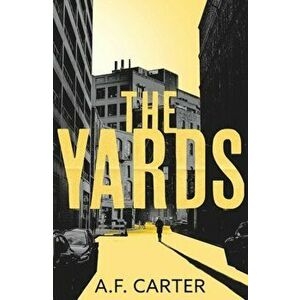 The Yards, Hardback - A.F. Carter imagine