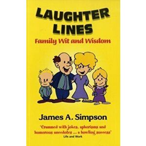Laughter Lines. Family Wit and Wisdom, 2 Revised edition, Paperback - James A. Simpson imagine