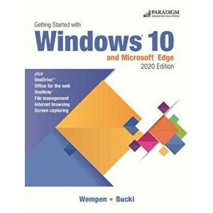 Getting Started with Windows 10 and Microsoft Edge, 2020 Edition. Text, Paperback - Faithe Wempen imagine