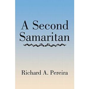 A Second Samaritan, Paperback - Richard a Pereira imagine