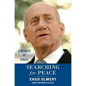 Searching for Peace. A Memoir of Israel, Hardback - Ehud Olmert imagine