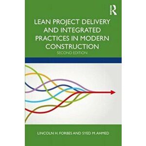 Lean Project Delivery and Integrated Practices in Modern Construction. 2 New edition, Hardback - *** imagine
