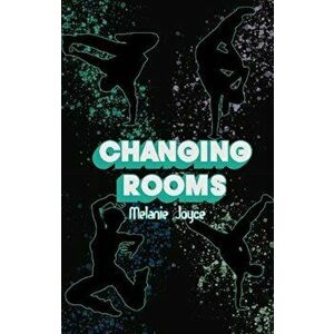Changing Rooms, Paperback - Melanie Joyce imagine