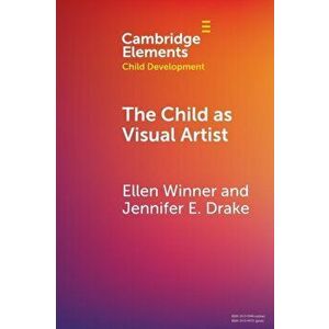 The Child as Visual Artist, Paperback - Jennifer E. Drake imagine