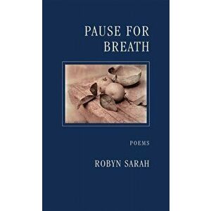Pause for Breath, Paperback - Robyn Sarah imagine