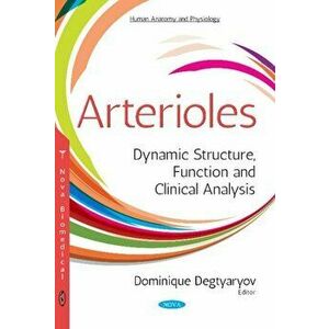 Arterioles. Dynamic Structure, Function & Clinical Analysis, Paperback - *** imagine