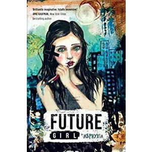 Future Girl, Paperback - Asphyxia - imagine